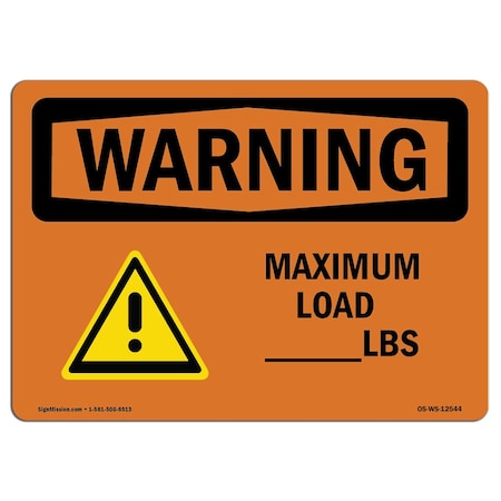 OSHA WARNING Sign, Custom Maximum Load, Lbs, 24in X 18in Aluminum